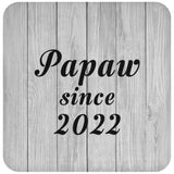 Papaw Since 2022 - Drink Coaster F