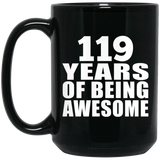 119th Birthday 119 Years Of Being Awesome - 15oz Coffee Mug Black