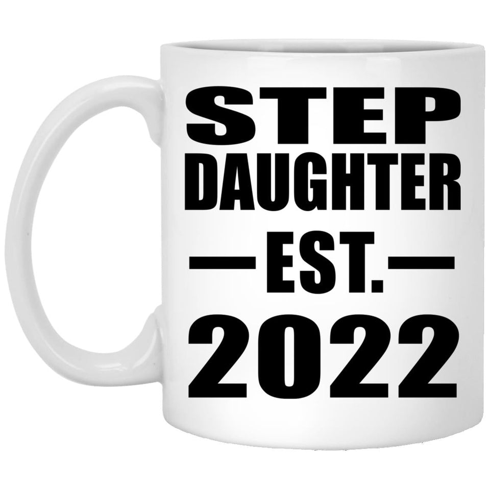 Step Daughter Established EST. 2022 - 11oz Coffee Mug