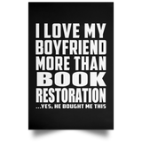 I Love My Boyfriend More Than Book Restoration - Poster Portrait