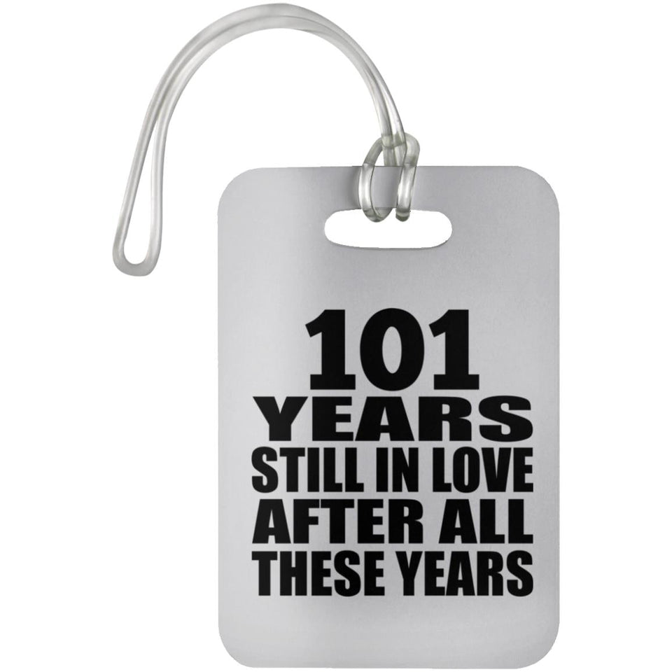 101st Anniversary 101 Years Still In Love After These Years - Luggage Bag Tag