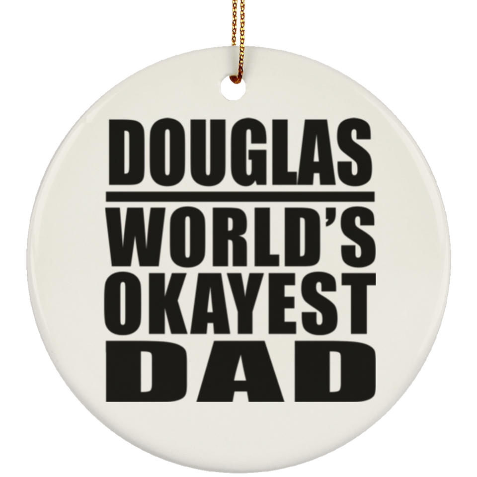 Douglas World's Okayest Dad - Circle Ornament
