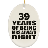 39th Anniversary 39 Years of Being Mrs Always Right - Oval Ornament