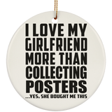 I Love My Girlfriend More Than Collecting Posters - Circle Ornament