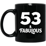53rd Birthday 53 & Fabulous - 11oz Coffee Mug Black