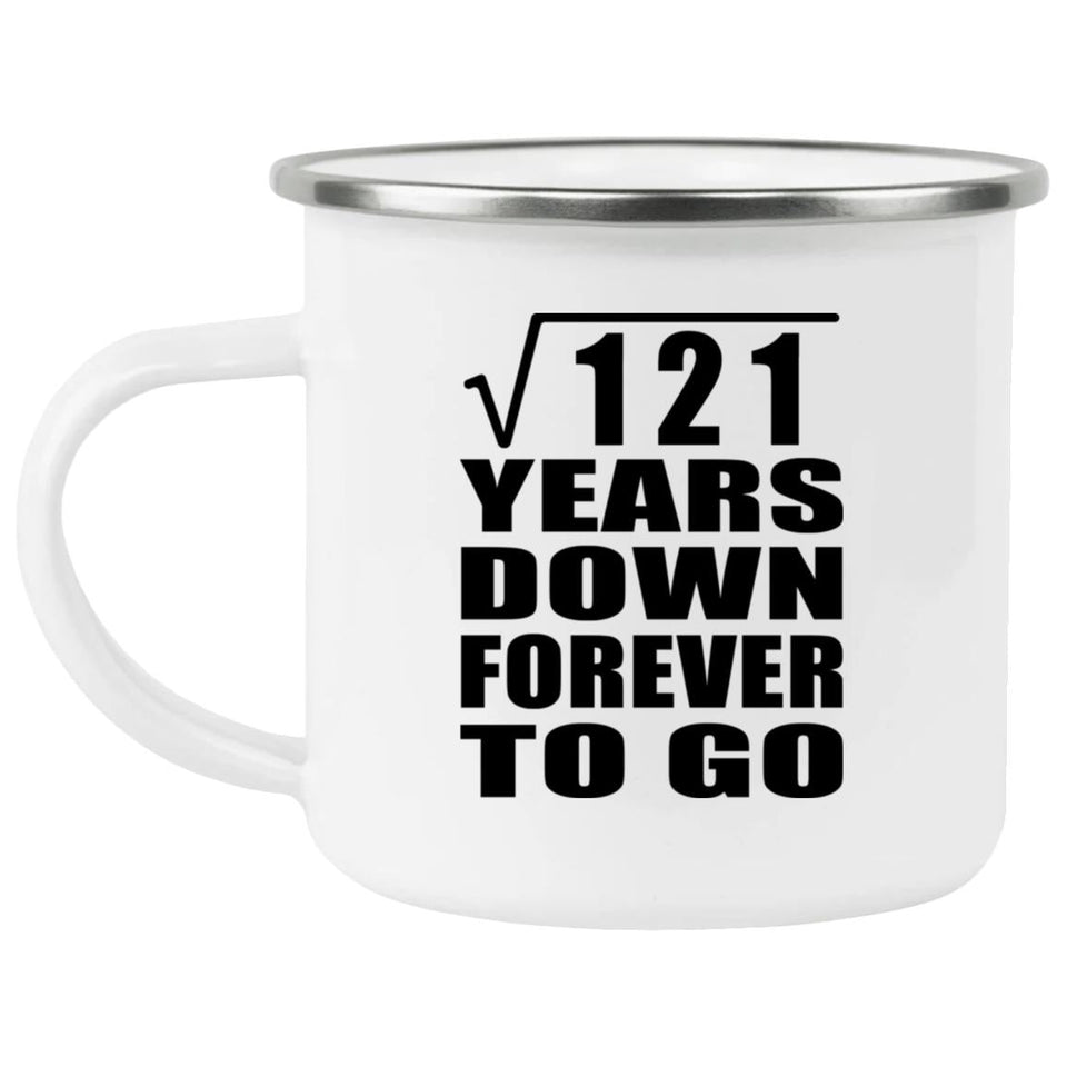 11th Anniversary Square Root of 121 Years Down Forever To Go - 12oz Camping Mug