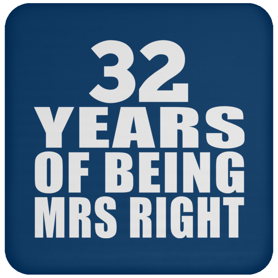 32nd Anniversary 32 Years Of Being Mrs Right - Drink Coaster