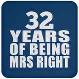 32nd Anniversary 32 Years Of Being Mrs Right - Drink Coaster