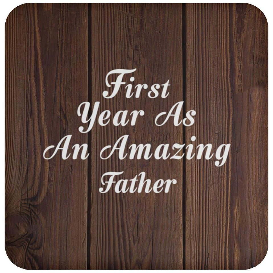 First Year As An Amazing Father - Drink Coaster D