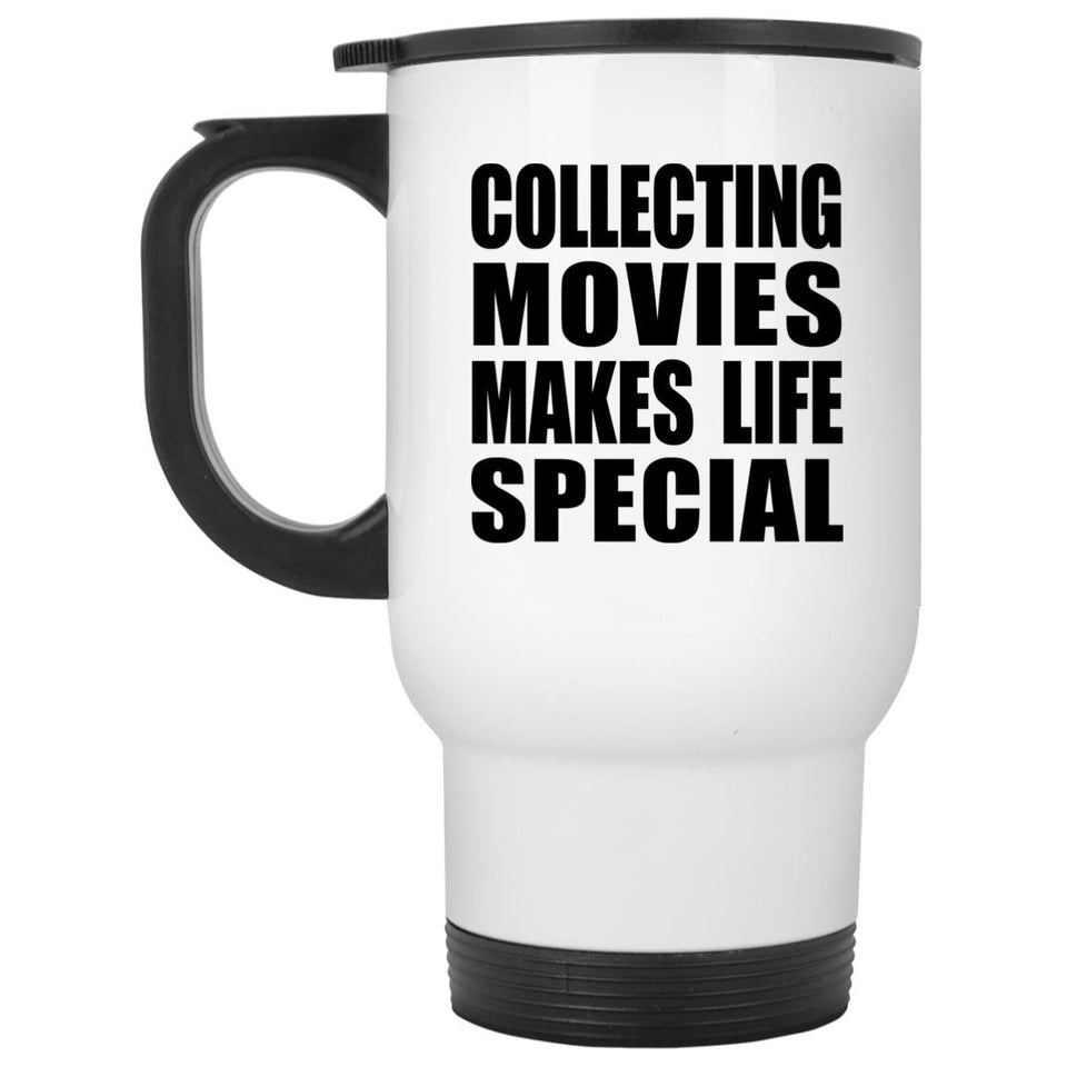 Collecting Movies Makes Life Special - Travel Mug White