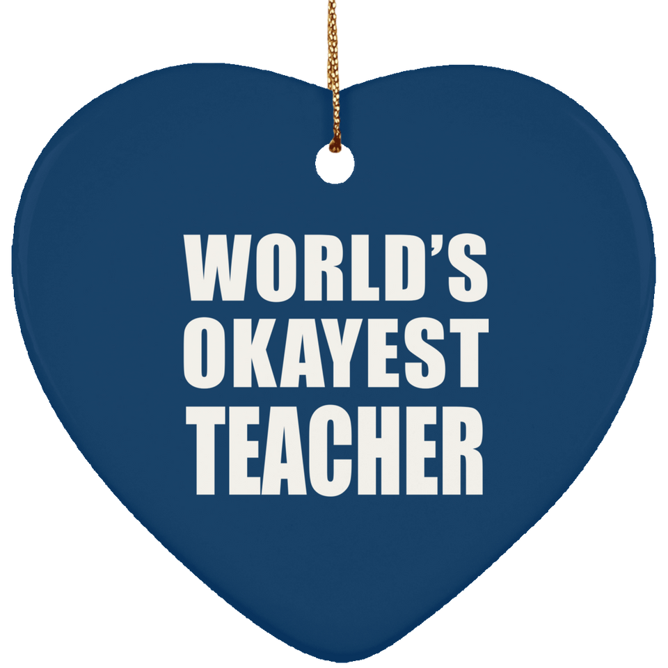 World's Okayest Teacher - Heart Ornament