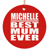 Michelle Best Mum Ever - Circle Ornament