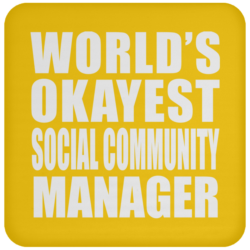 World's Okayest Social Community Manager - Drink Coaster