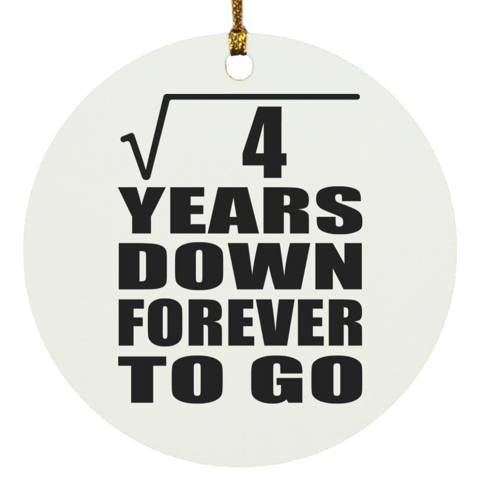 2nd Anniversary Square Root of 4 Years Down Forever To Go - Circle Ornament