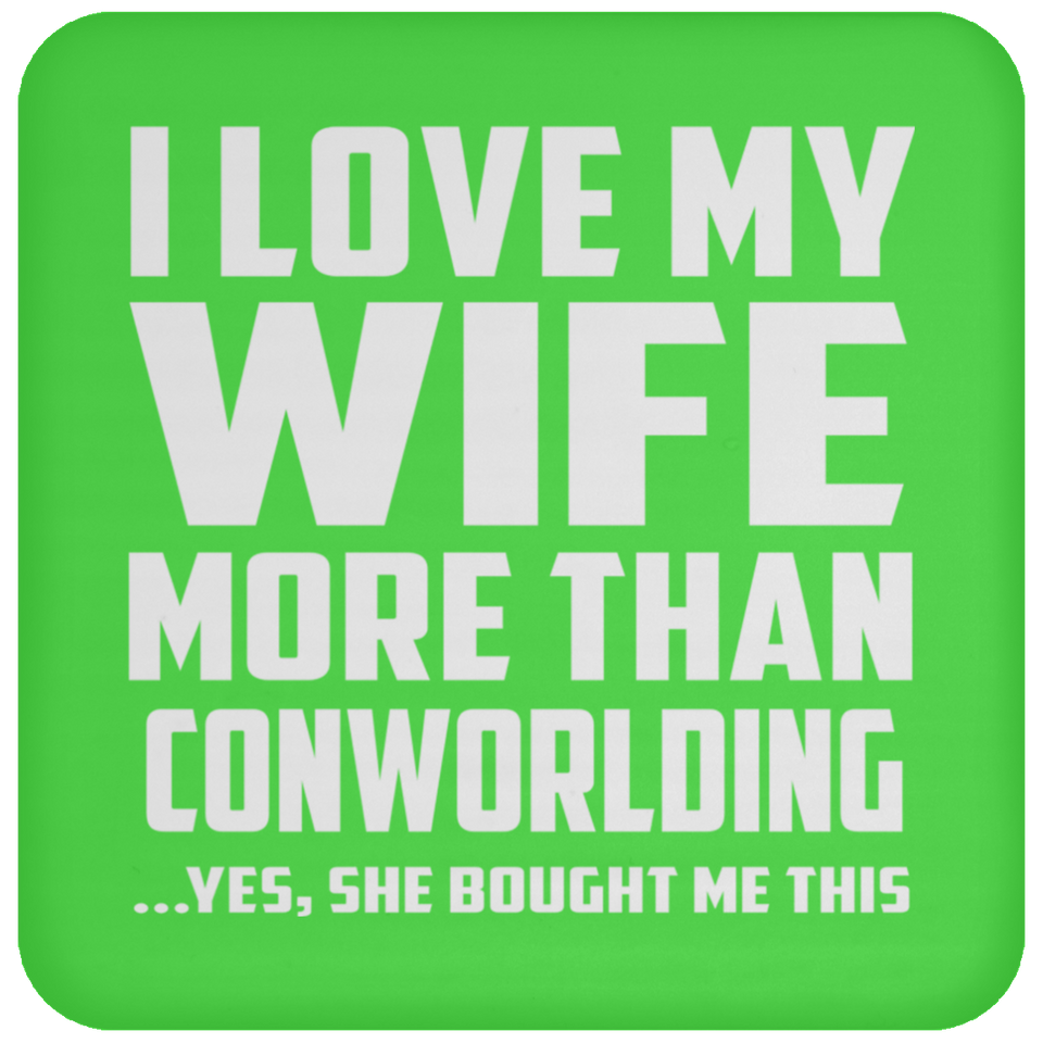 I Love My Wife More Than Conworlding - Drink Coaster