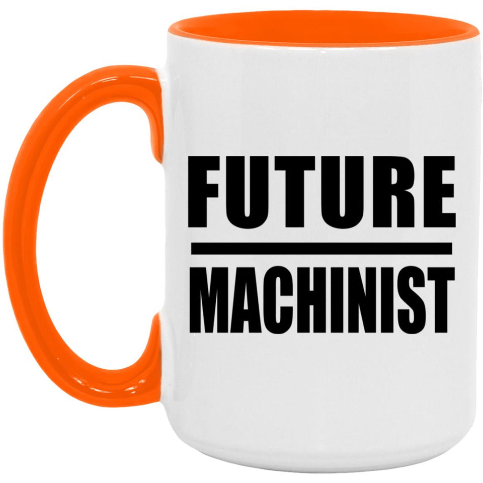 Future Machinist - 15oz Accent Mug Orange