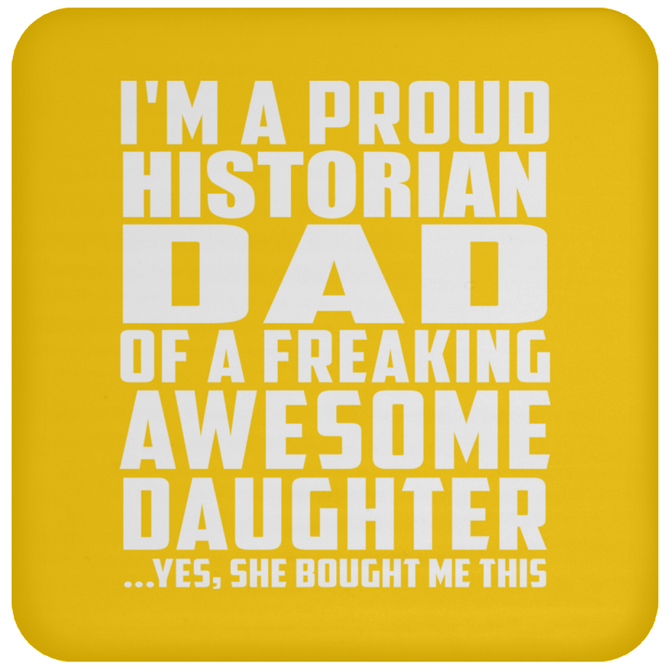 Proud Historian Dad Of Awesome Daughter - Drink Coaster