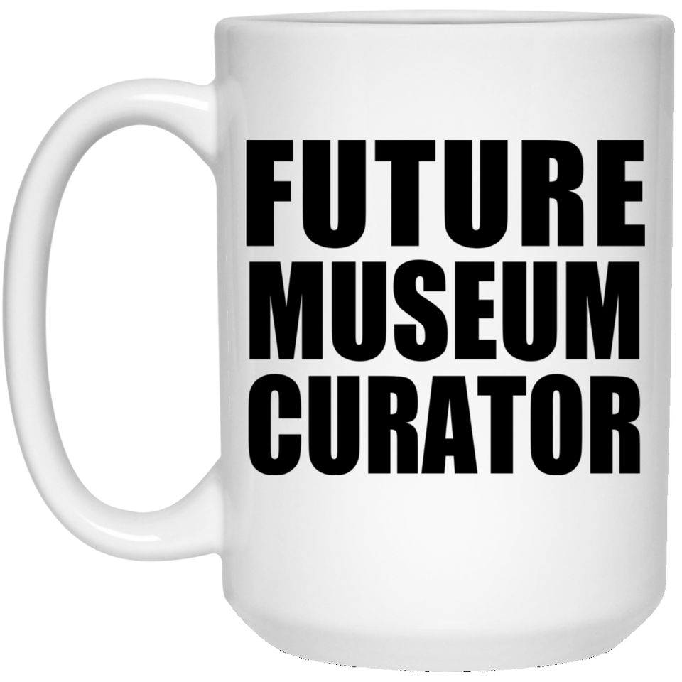 Future Museum Curator - 15oz Coffee Mug