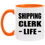 Shipping Clerk Life - 11oz Accent Mug Orange
