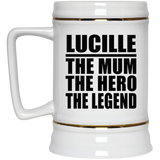 Lucille The Mum The Hero The Legend - Beer Stein