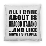 All I Care About Is Bracco Italiano - Throw Pillow