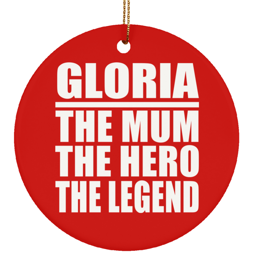 Gloria The Mum The Hero The Legend - Circle Ornament