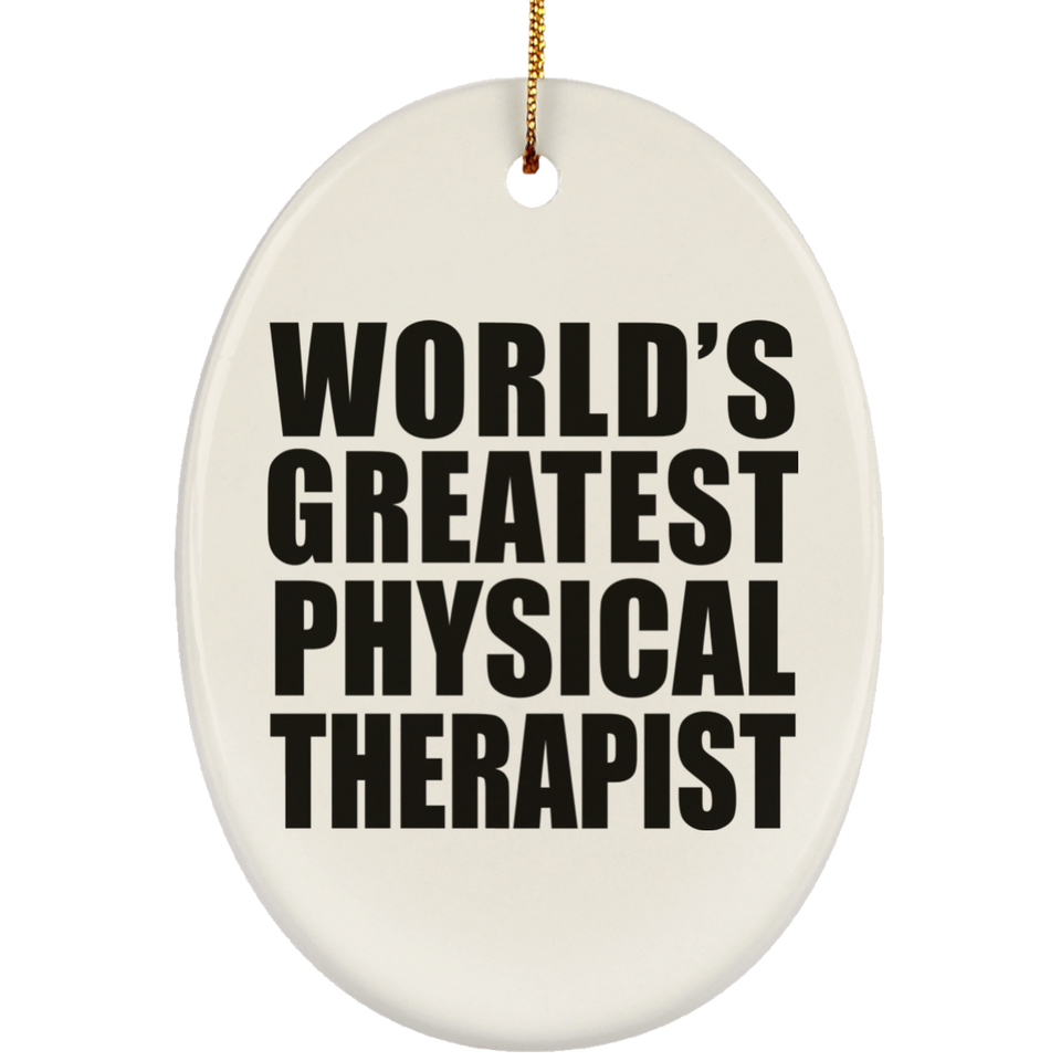 World's Greatest Physical Therapist - Oval Ornament