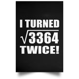 116th Birthday I Turned Square Root of 3364 Twice - Poster Portrait