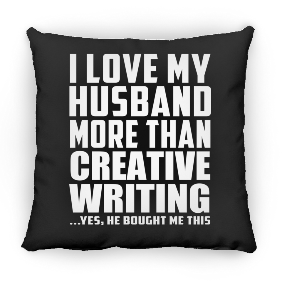 I Love My Husband More Than Creative Writing - Throw Pillow Black