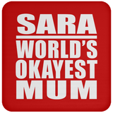 Sara World's Okayest Mum - Drink Coaster