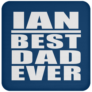 Ian Best Dad Ever - Drink Coaster