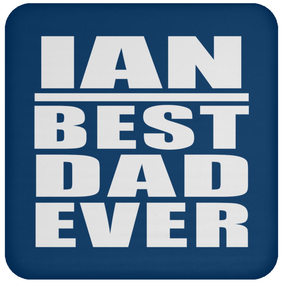 Ian Best Dad Ever - Drink Coaster