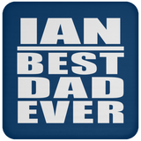 Ian Best Dad Ever - Drink Coaster