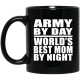 Army By Day World's Best Mom By Night - 11 Oz Coffee Mug Black