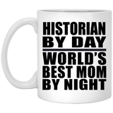 Historian By Day World's Best Mom By Night - 11 Oz Coffee Mug
