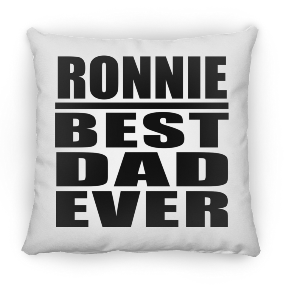 Ronnie Best Dad Ever - Throw Pillow