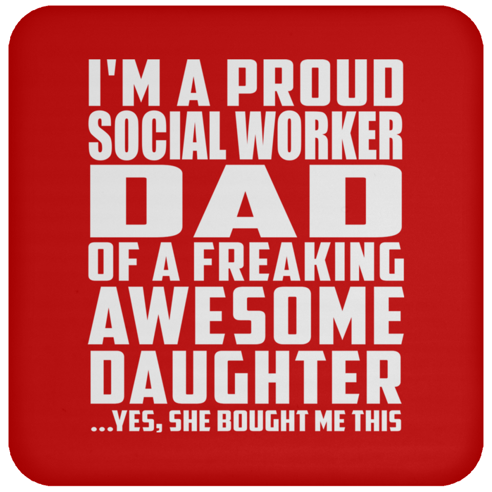 Proud Social Worker Dad Of Awesome Daughter - Drink Coaster