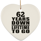 62nd Anniversary 62 Years Down Lifetime To Go - Heart Ornament