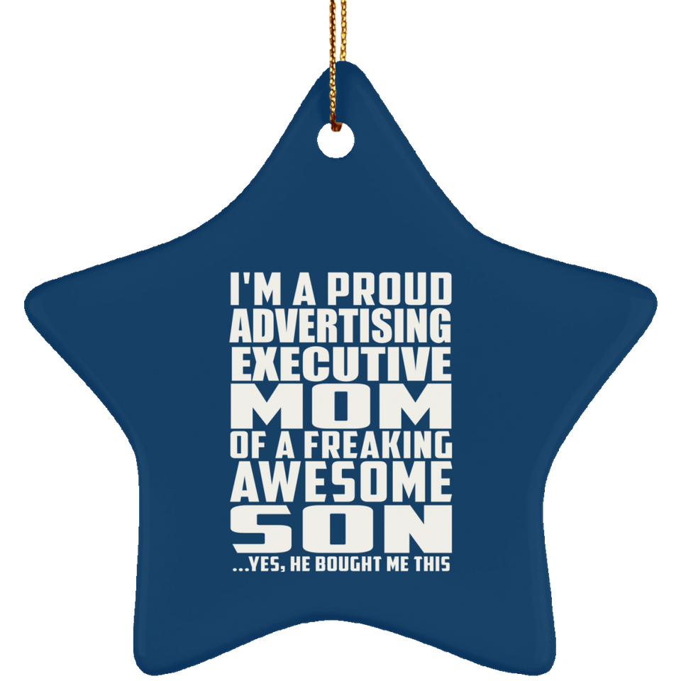Proud Advertising Executive Mom Of Awesome Son - Star Ornament