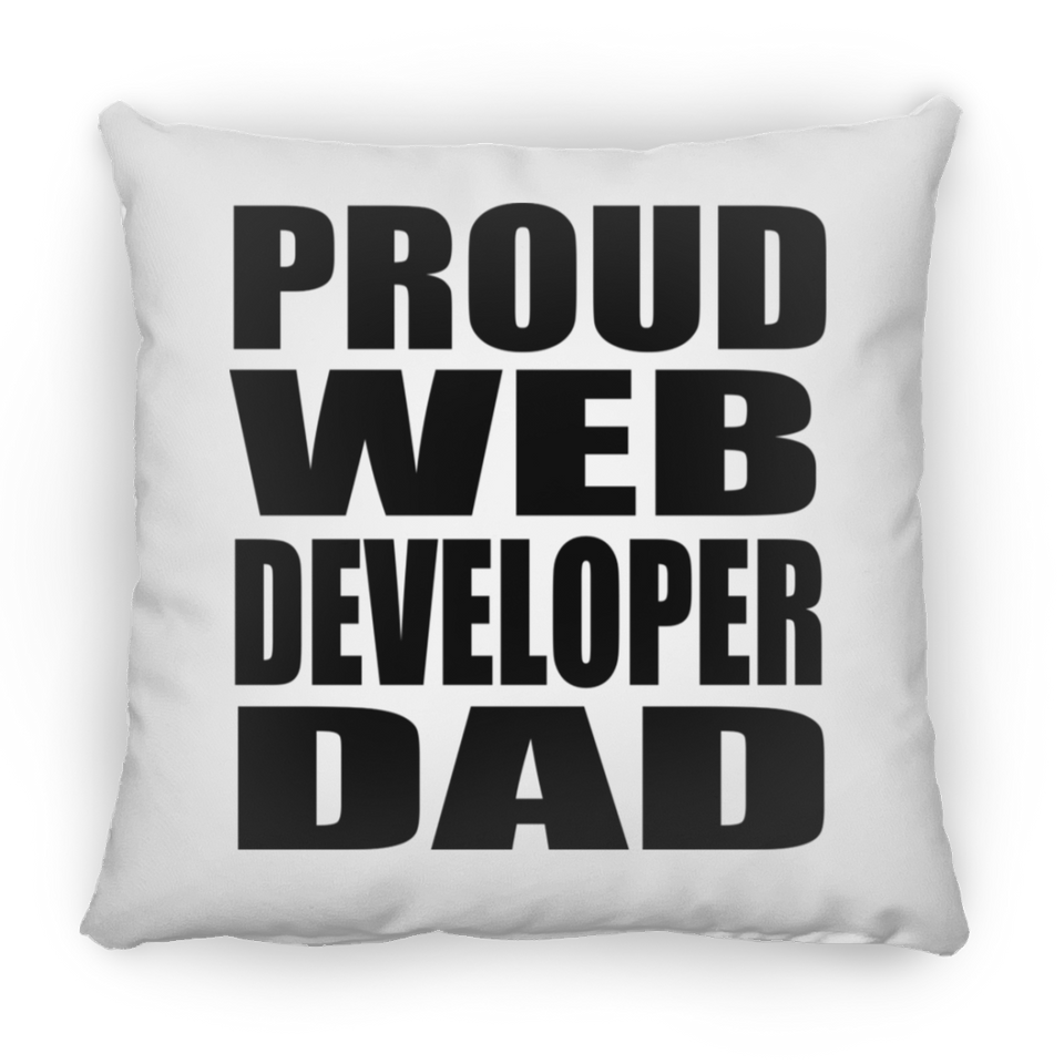 Proud Web Developer Dad - Throw Pillow