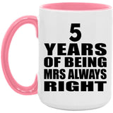 5th Anniversary 5 Years of Being Mrs Always Right - 15oz Accent Mug Pink