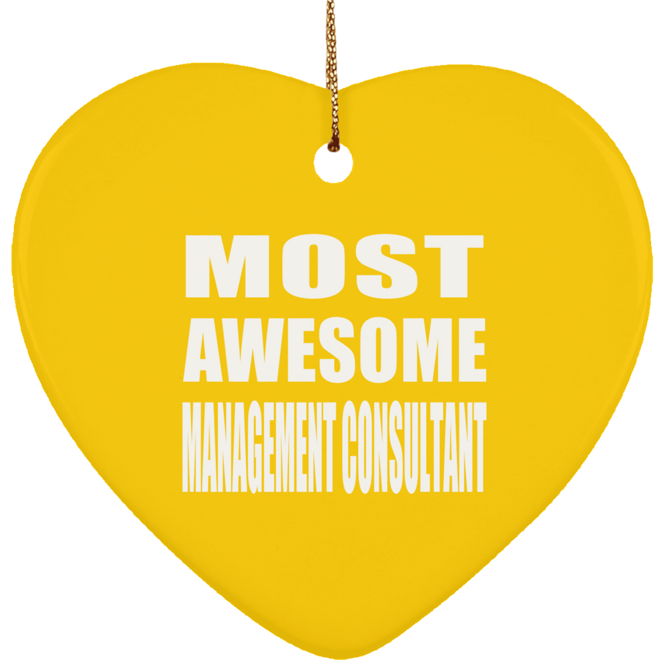 Most Awesome Management Consultant - Heart Ornament
