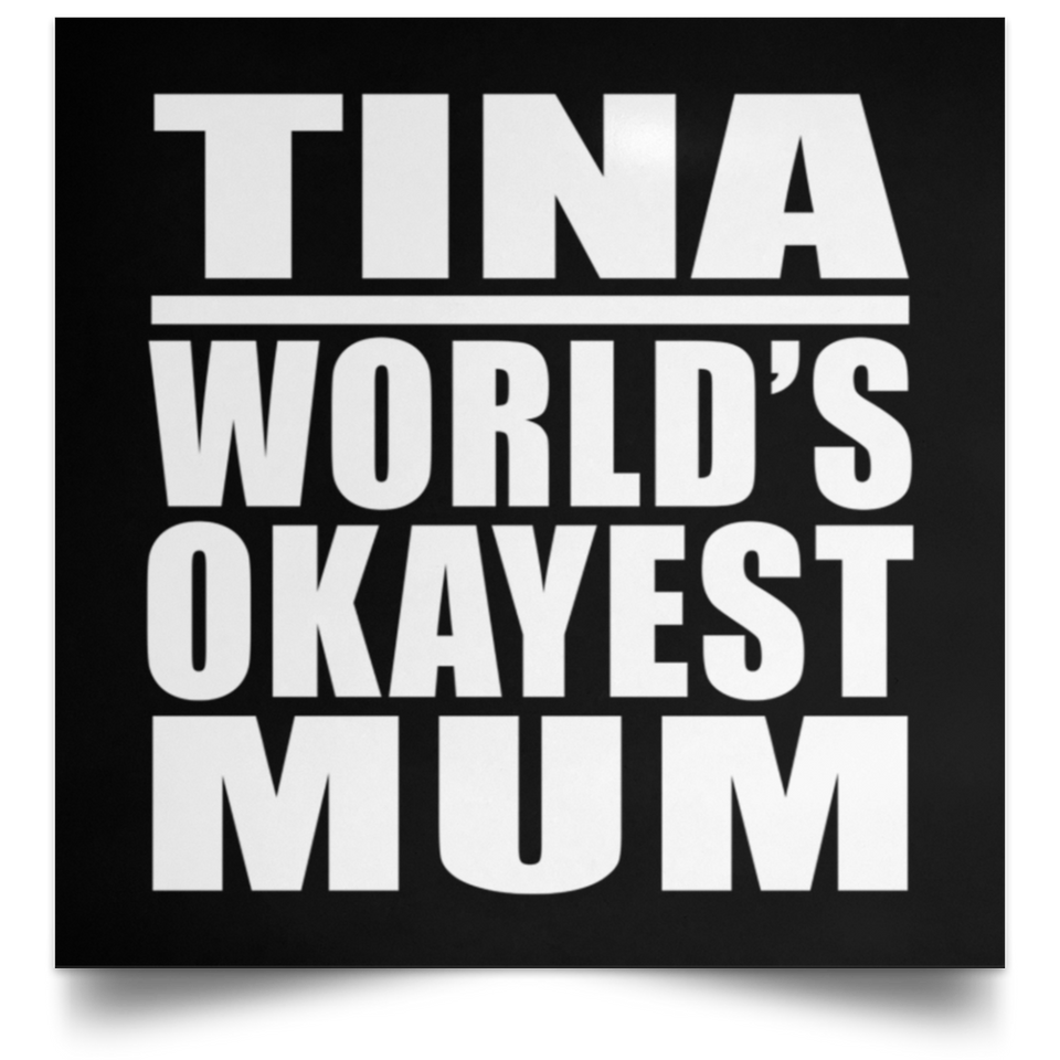 Tina World's Okayest Mum - Poster Square
