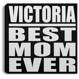 Victoria Best Mom Ever - Canvas Square