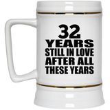 32nd Anniversary 32 Years Still In Love After These Years - Beer Stein