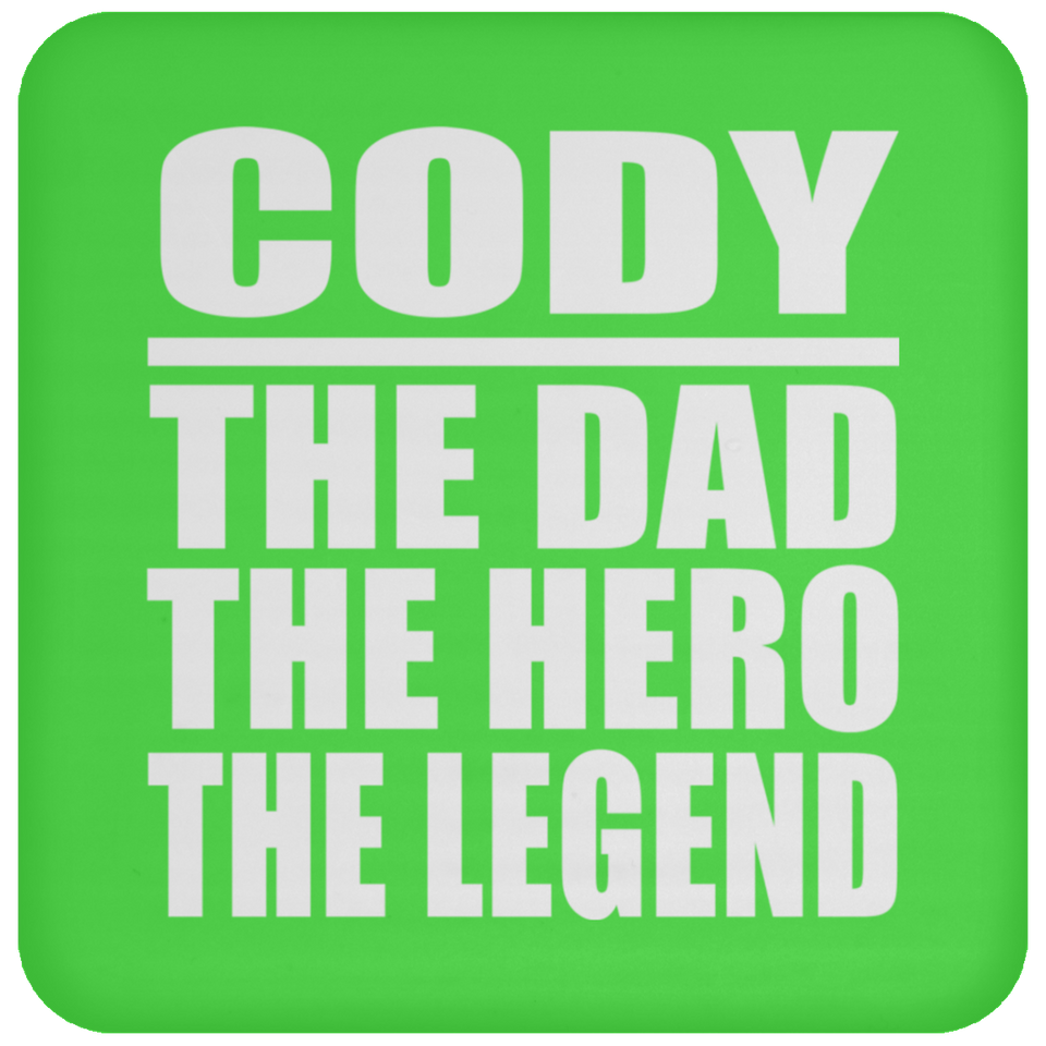 Cody The Dad The Hero The Legend - Drink Coaster