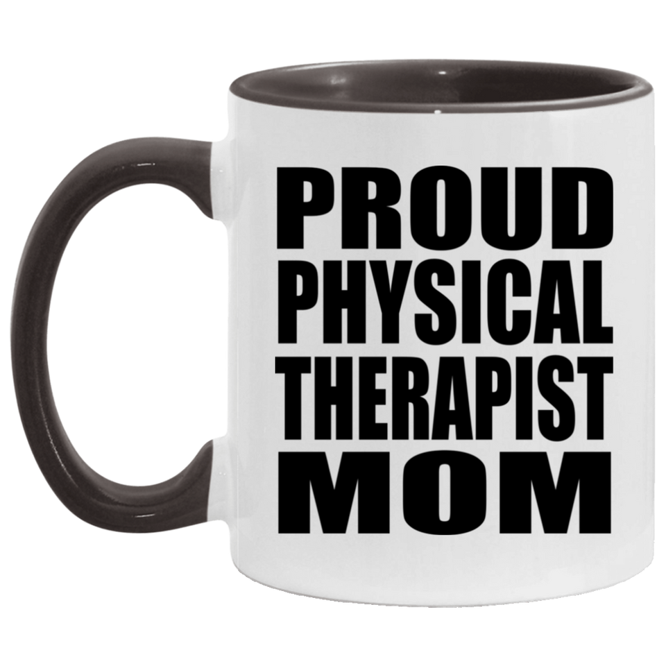 Proud Physical Therapist Mom - 11oz Accent Mug Black