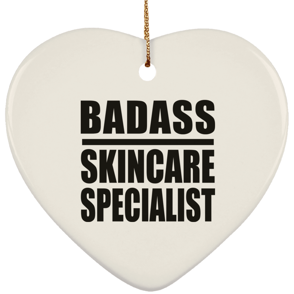 Badass Skincare Specialist - Heart Ornament