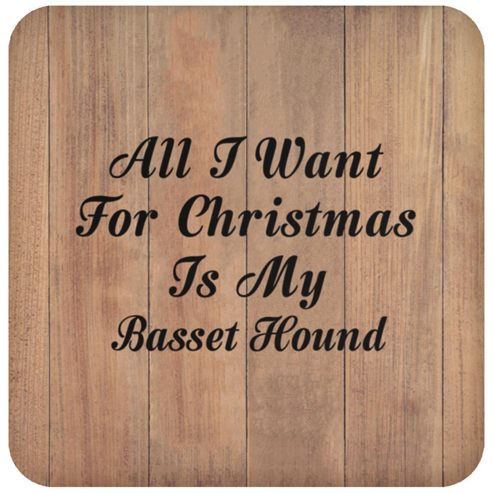 All I Want For Christmas Is My Basset Hound - Drink Coaster C
