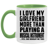 I Love My Girlfriend More Than Playing A Musical Instrument - 11oz Accent Mug Green